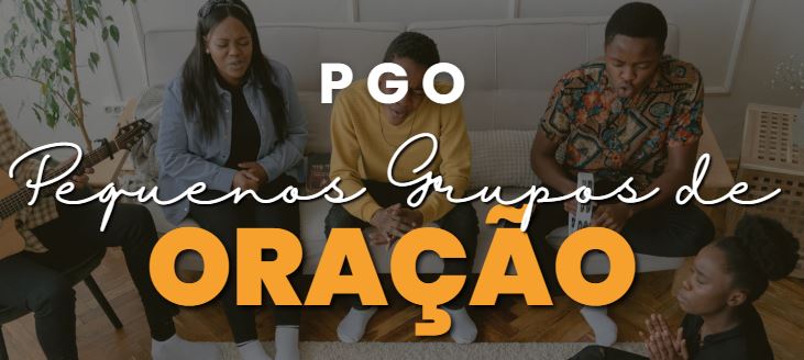 PGO(Pequeno grupo de oração)